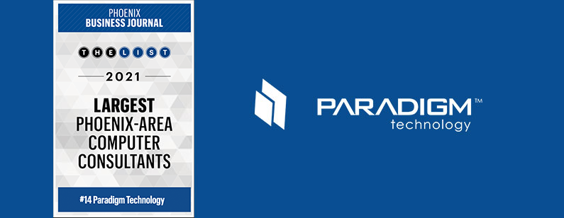 Paradigm Technology Recognized as a Top 15 Largest Phoenix-Area Computer Consultant